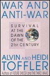 War and Anti-War: Survival at the Dawn of the 21st Century by Heidi Toffler, Alvin Toffler