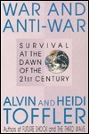 War and Anti-War: Survival at the Dawn of the 21st Century by Alvin Toffler, Heidi Toffler