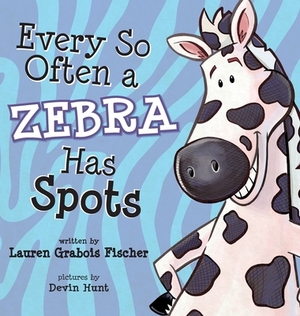 Every So Often A Zebra Has Spots by Lauren Grabois Fischer
