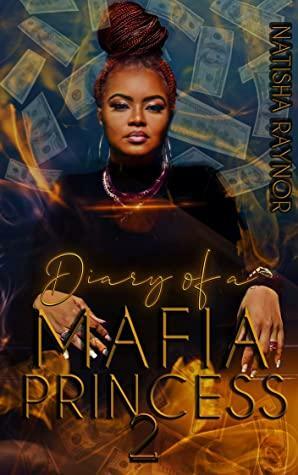 Diary of a Mafia Princess 2 by Natisha Raynor