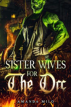 Sisterwives for the Orc by Amanda Milo