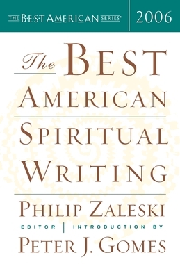 The Best American Spiritual Writing 2006 by Peter J. Gomes, Phillip Zaleski