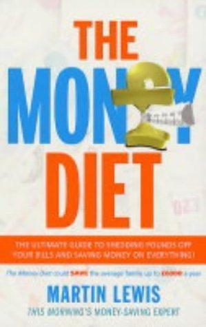 The Money Diet: Step-by-step Guide to Saving Money by Martin Lewis, Martin Lewis