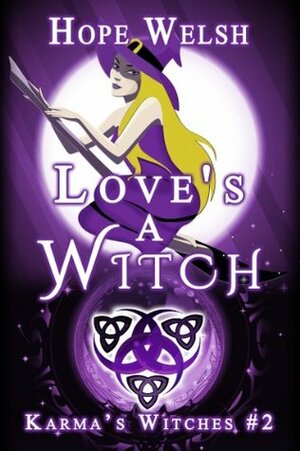 Love's a Witch by Hope Welsh