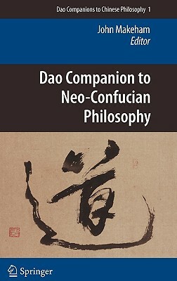 Dao Companion to Neo-Confucian Philosophy by 