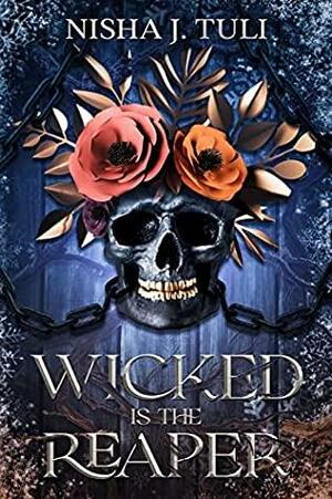 Wicked is the Reaper by Nisha J. Tuli