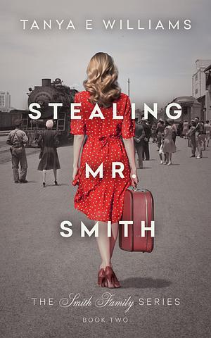 Stealing Mr. Smith by Tanya E. Williams