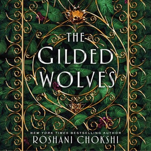 The Gilded Wolves by Roshani Chokshi