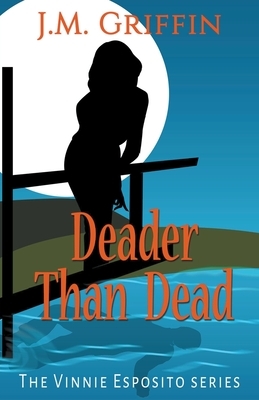 Deader Than Dead by J. M. Griffin