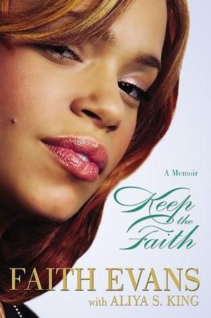 KEEP THE FAITH: A MEMOIR by Faith Evans