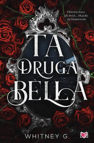 Ta Druga Bella by Whitney G.