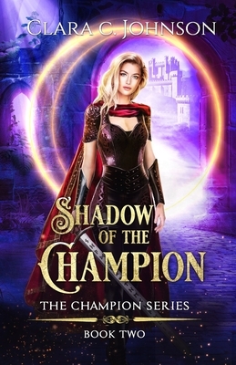 Shadow of the Champion (The Champion Book 2) by Clara C. Johnson