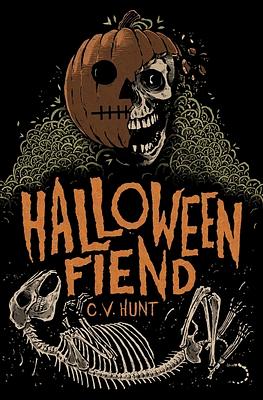 Halloween Fiend by C. V. Hunt