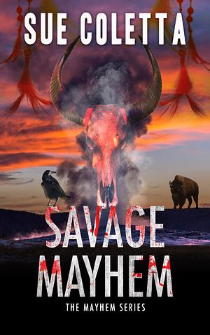Savage Mayhem by Sue Coletta