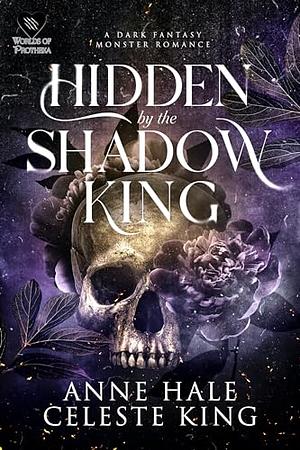 Hidden by the Shadow King by Celeste King, Anne Hale