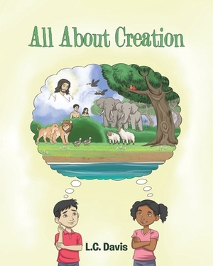 All About Creation by L.C. Davis