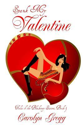 Spank My Valentine by Carolyn Gregg, Linda Mooney