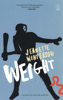 Weight: The Myth of Atlas and Heracles by Jeanette Winterson