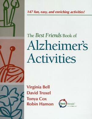 The Best Friends Book of Alzheimer's Activities by Robin Hamon, Virginia Bell, David Troxel