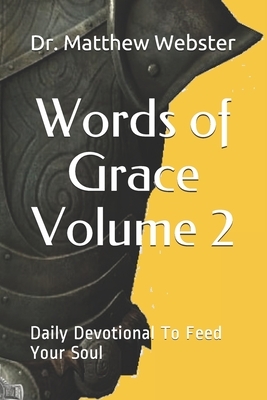 Words of Grace: Daily Devotional To Feed Your Soul by Matthew Webster