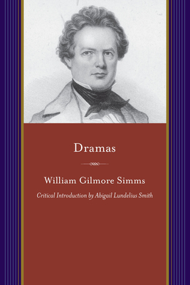 Dramas: Norman Maurice, Michael Bonham, and Benedict Arnold by William Gilmore Simms