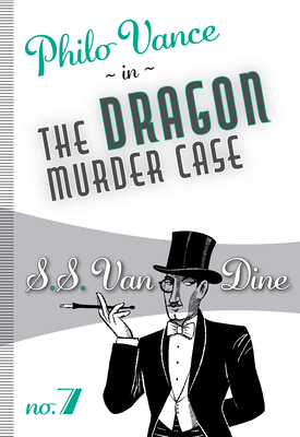 The Dragon Murder Case by S.S. Van Dine, Willard Huntington Wright