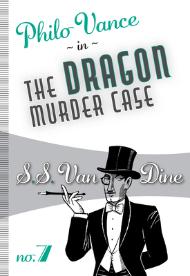 The Dragon Murder Case by Willard Huntington Wright, S.S. Van Dine