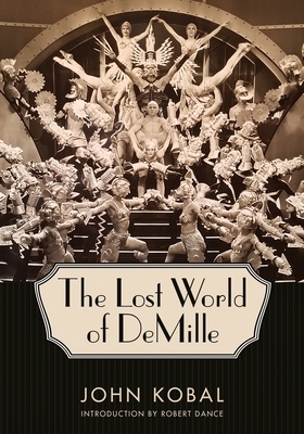 The Lost World of DeMille by John Kobal
