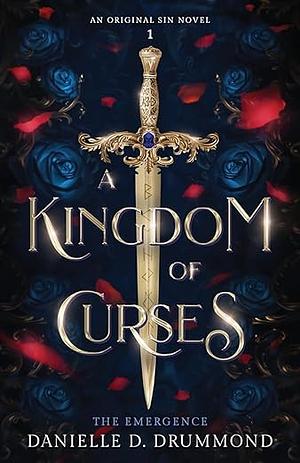 A Kingdom of Curses: The Emergence by Danielle Drummond