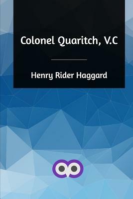 Colonel Quaritch, V.C by H. Rider Haggard