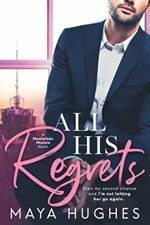 All His Regrets by Maya Hughes