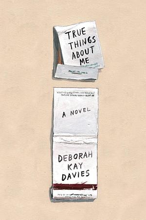 True Things About Me by Deborah Kay Davies