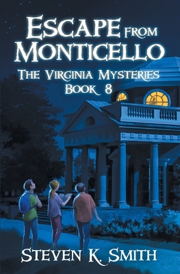 Escape from Monticello by Steven K. Smith