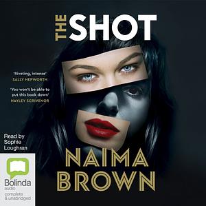 The Shot by Naima Brown