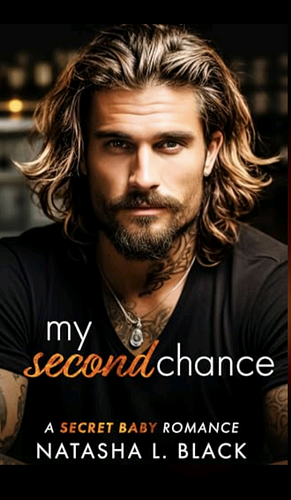 My Second Chance: A Secret Baby Romance by Natasha L. Black