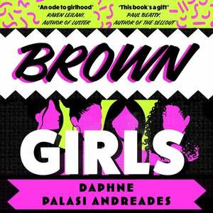 Brown Girls by Daphne Palasi Andreades