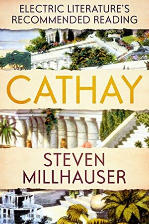 Cathay by Aimee Bender, Steven Millhauser