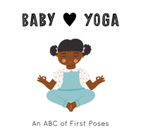 Baby Loves Yoga: An ABC of First Poses by Jennifer Eckford, Isabel Serna