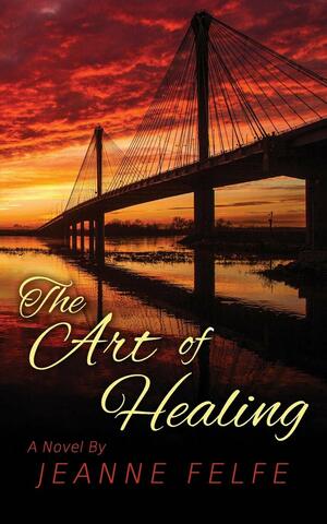 The Art of Healing by Jeanne Felfe