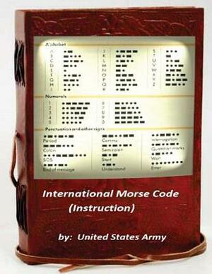 International Morse Code (Instruction) by United States Army