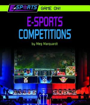 E-Sports Competitions by Meg Marquardt