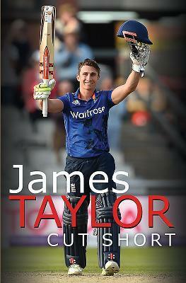 Cut Short by James Taylor, Jonathan Agnew, John Woodhouse