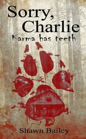 Sorry, Charlie by Shawn Bailey, Bonnie Roberts, Jerson Campos