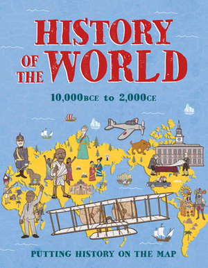 History of the World: 10,000 Bce to 2,000 Ce. a Thrilling Journey from the Stone Age to Today's High Tech World by John Farndon