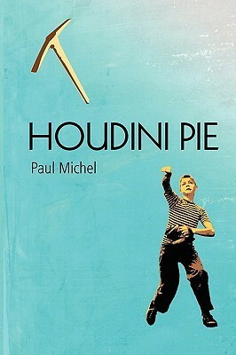 Houdini Pie by Paul Michel