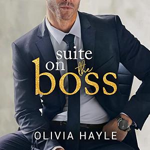 Suite on the Boss by Olivia Hayle