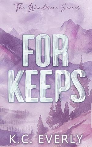 For Keeps by K. C. Everly