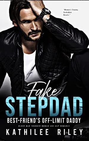 Fake Stepdad by Kathilee Riley