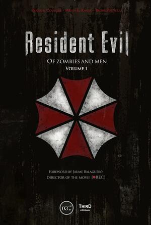 Resident Evil: Of Zombies and Men, Volume 1 by Mehdi El Kanafi, Nicolas Courcier, Bruno Provezza