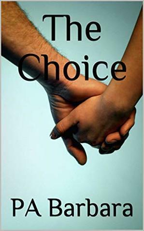 The Choice by PA Barbara